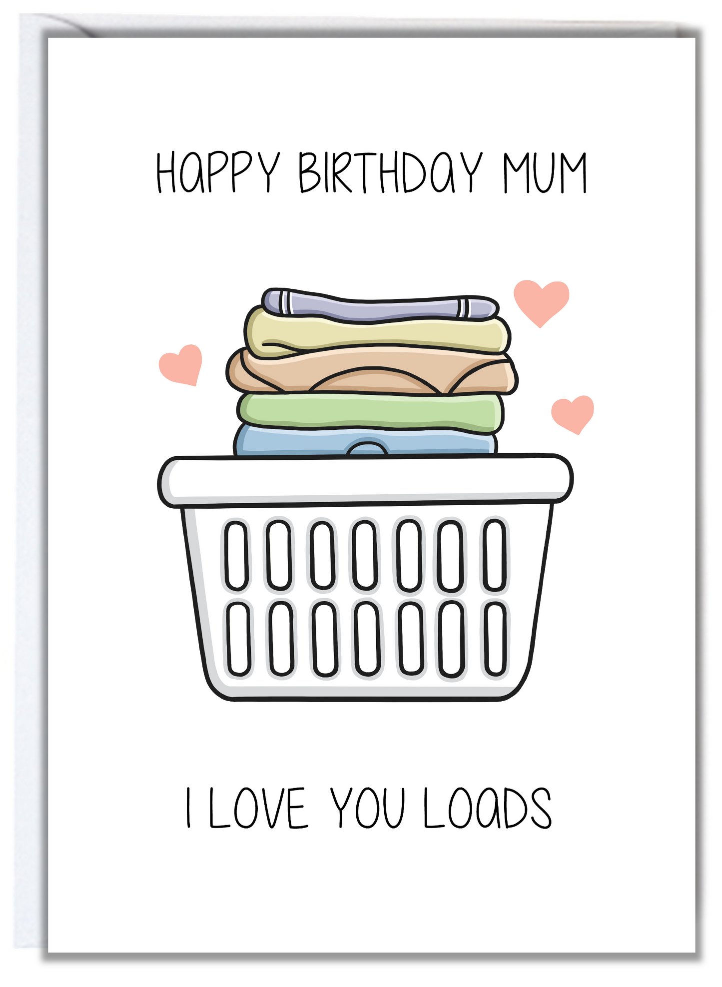 Love You Loads Mum Birthday Card