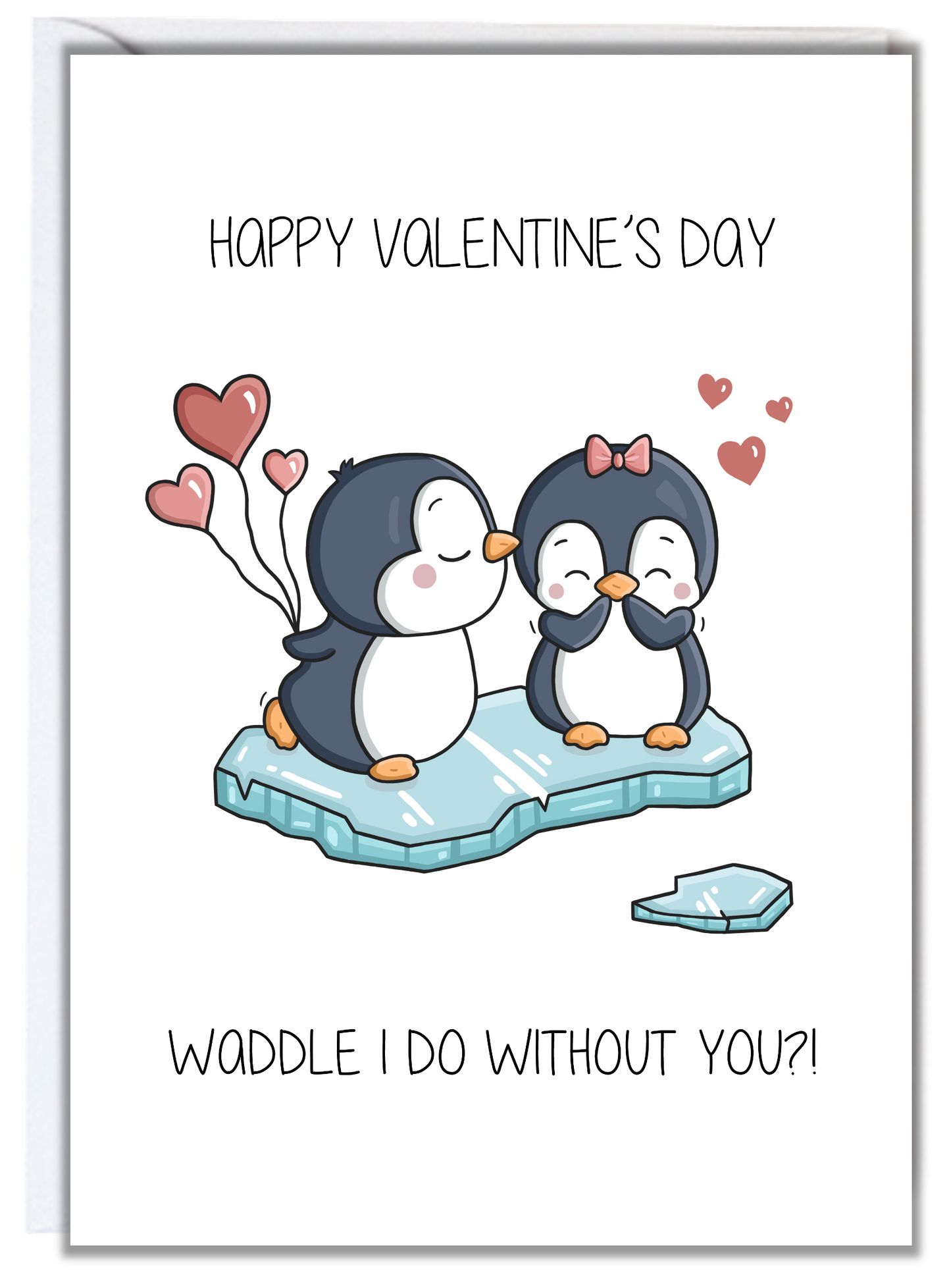 Waddle I Do Without You Valentine's Day Card